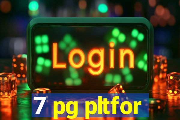 7 pg pltfor